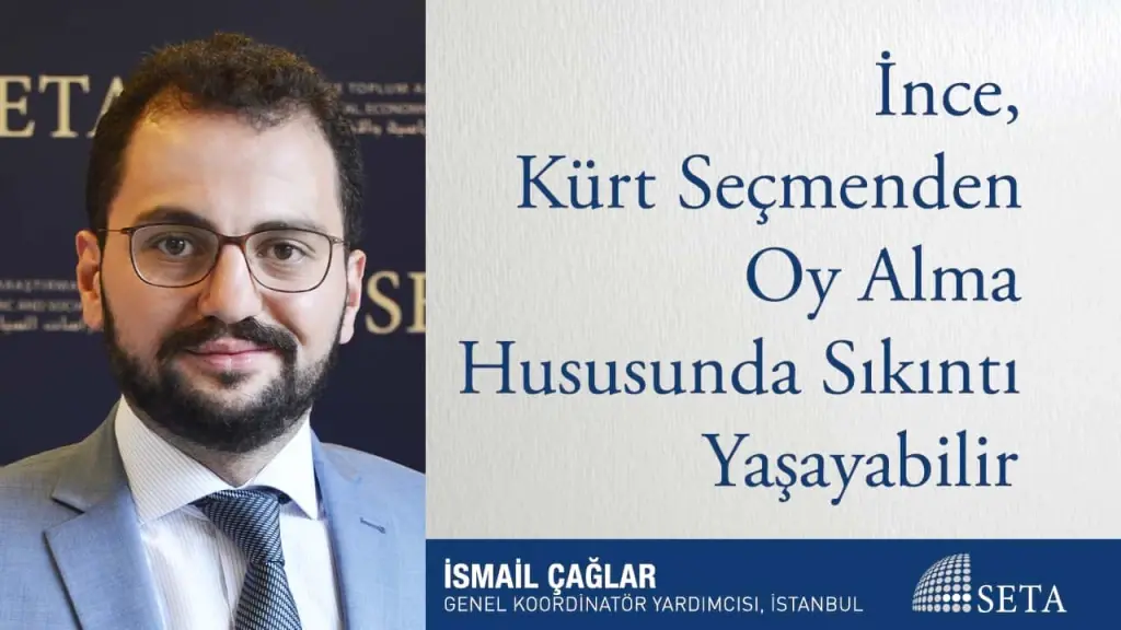 İnce, Kürt Seçmenden Oy Alma Hususunda Sıkıntı Yaşayabilir