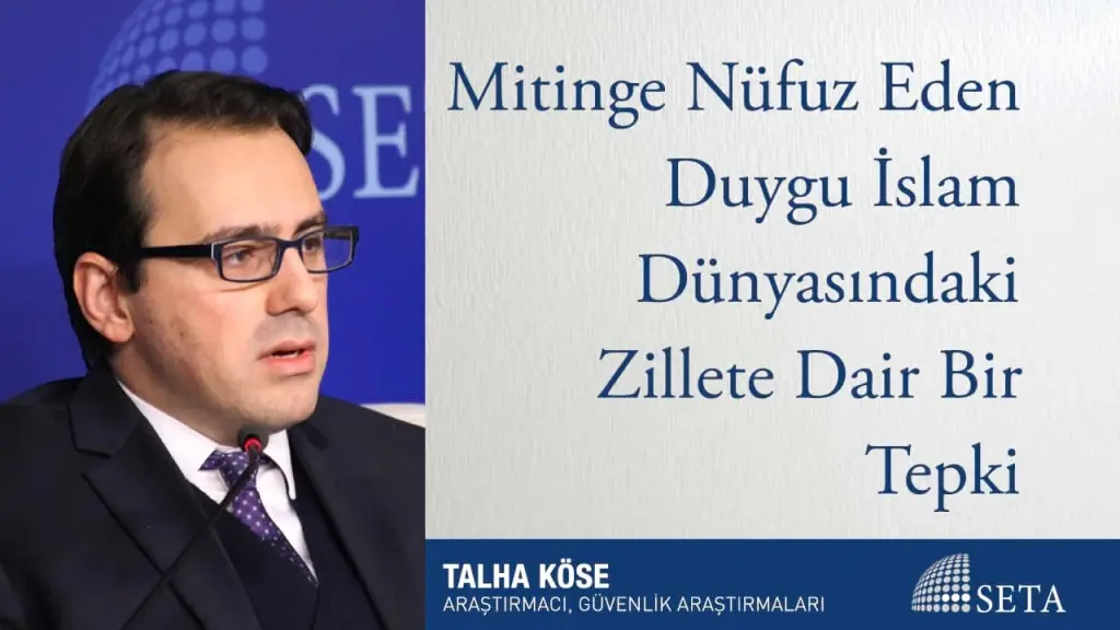Mitinge Nüfuz Eden Duygu İslam Dünyasındaki Zillete Dair Bir Tepki