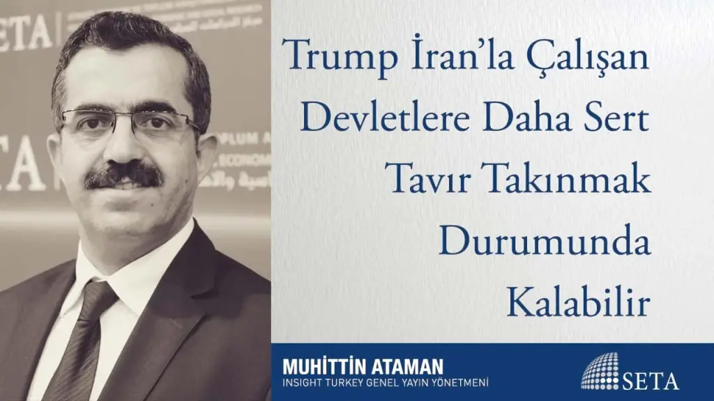 Trump İran’la Çalışan Devletlere Daha Sert Tavır Takınmak Durumunda Kalabilir
