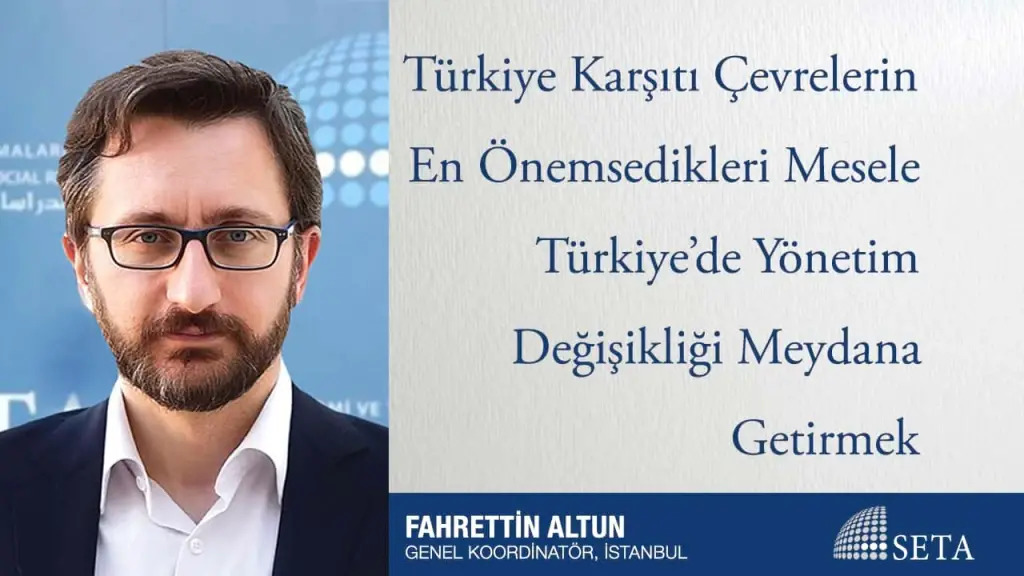 Türkiye Karşıtı Çevrelerin En Önemsedikleri Mesele Türkiye’de Yönetim Değişikliği Meydana Getirmek