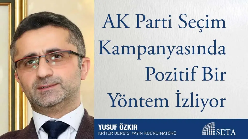 AK Parti Seçim Kampanyasında Pozitif Bir Yöntem İzliyor