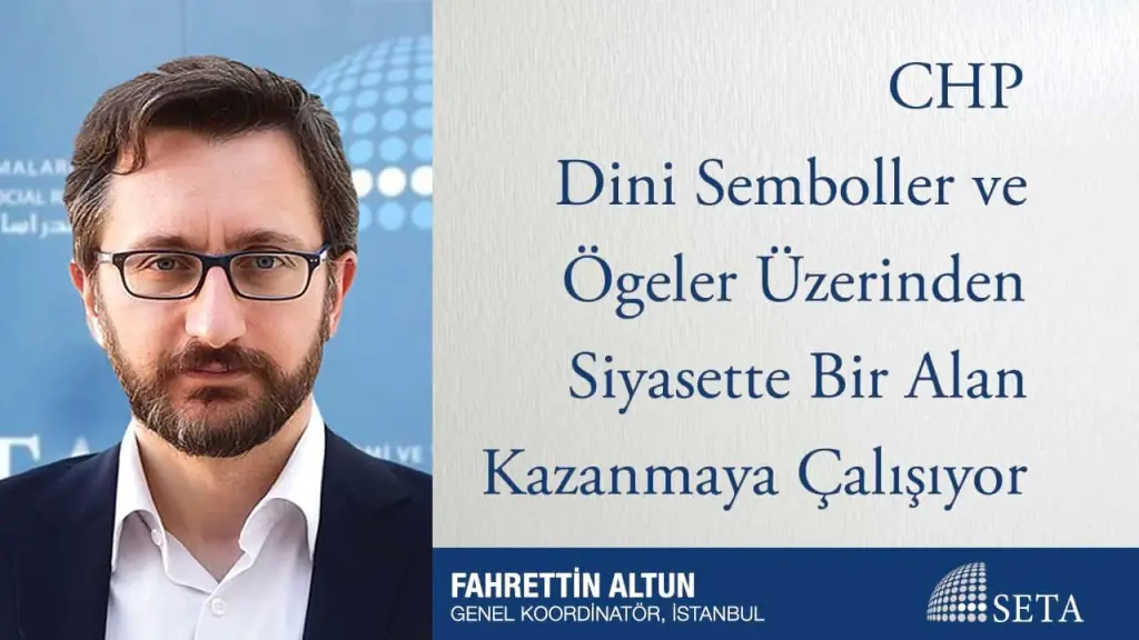 CHP Dini Semboller ve Ögeler Üzerinden Siyasette Bir Alan Kazanmaya Çalışıyor