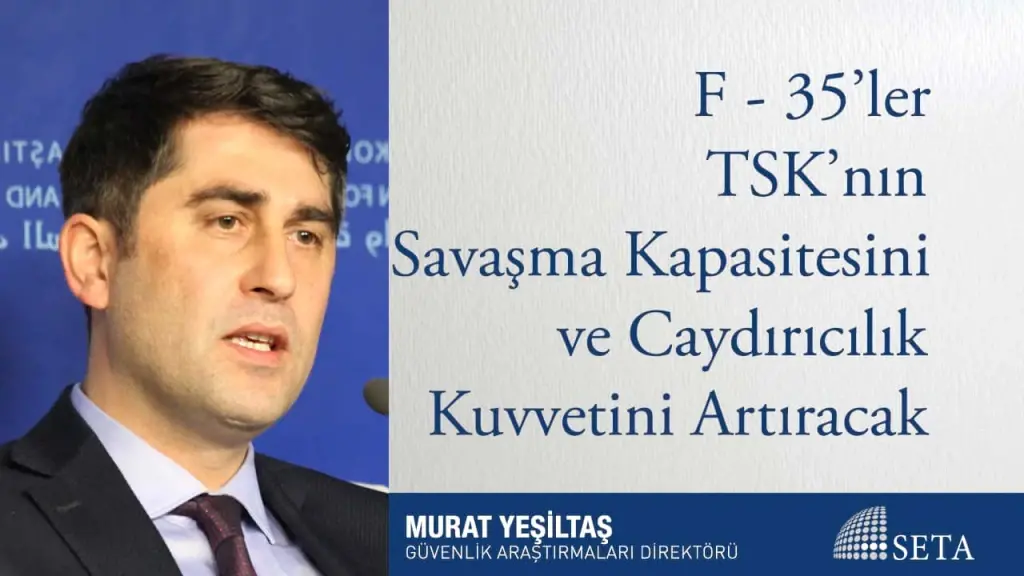 F - 35’ler TSK’nın Savaşma Kapasitesini ve Caydırıcılık Kuvvetini Artıracak