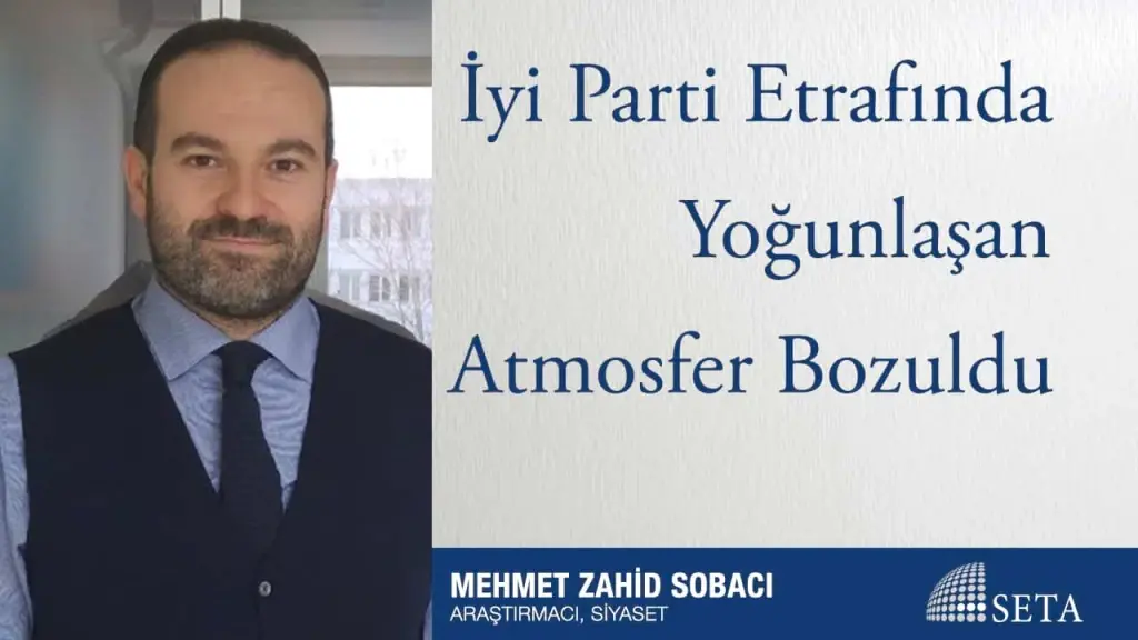 İyi Parti Etrafında Yoğunlaşan Atmosfer Bozuldu