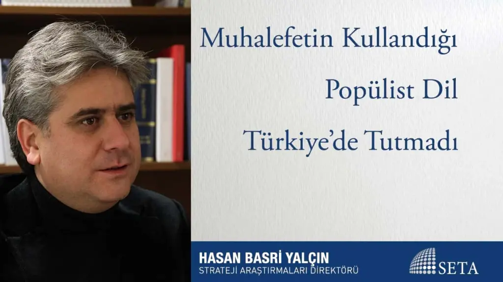 Muhalefetin Kullandığı Popülist Dil Türkiye’de Tutmadı