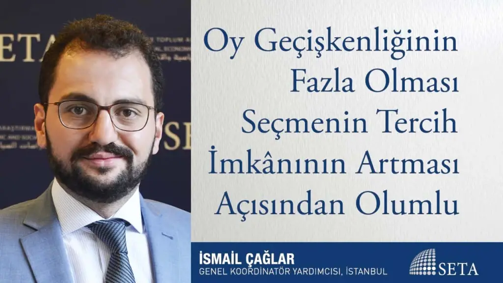 Oy Geçişkenliğinin Fazla Olması Seçmenin Tercih İmkânının Artması Açısından Olumlu Bir Gelişme