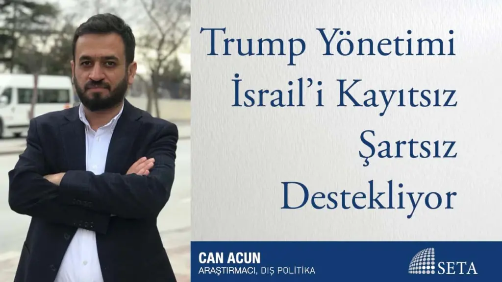 Trump Yönetimi İsrail’i Kayıtsız Şartsız Destekliyor