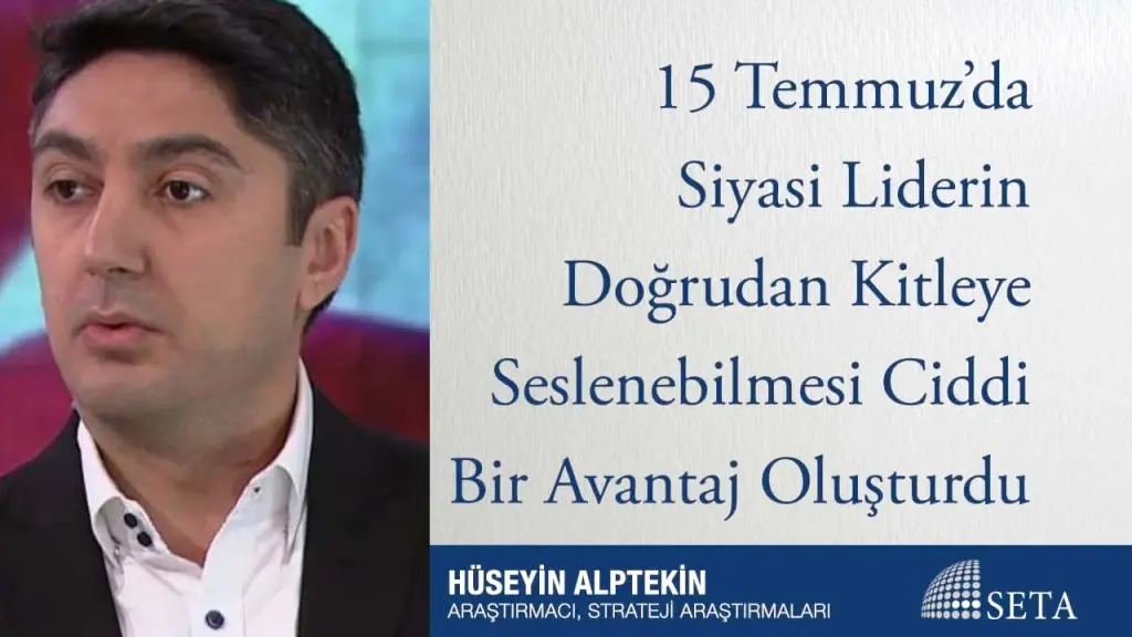 15 Temmuz’da Siyasi Liderin Doğrudan Kitleye Seslenebilmesi Ciddi Bir Avantaj Oluşturdu