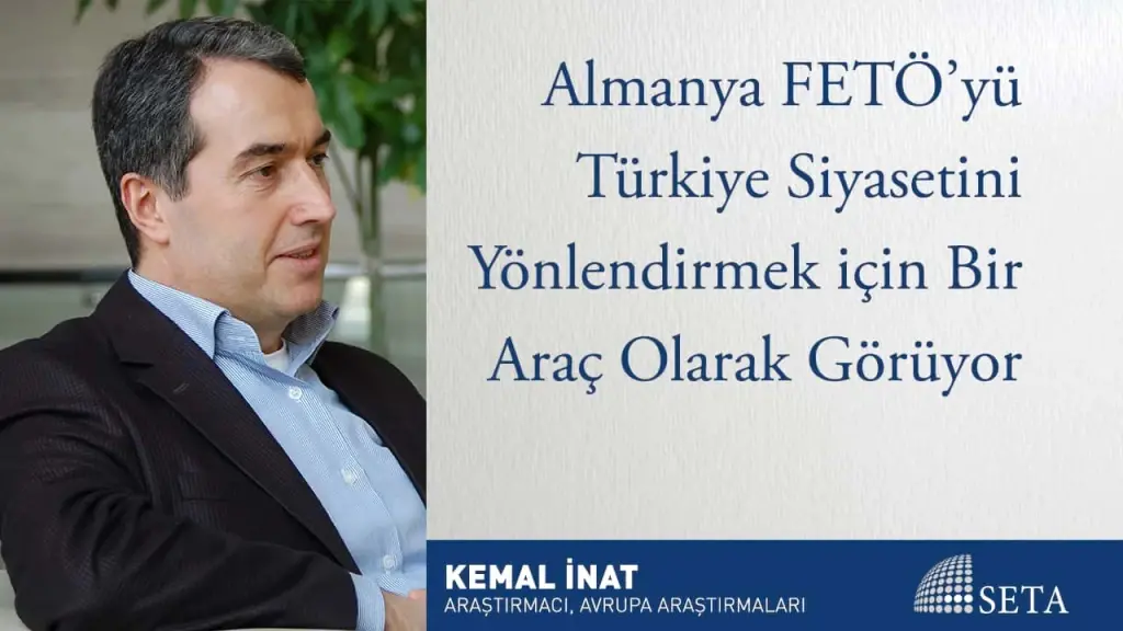 Almanya FETÖ’yü Türkiye Siyasetini Yönlendirmek için Bir Araç Olarak Görüyor