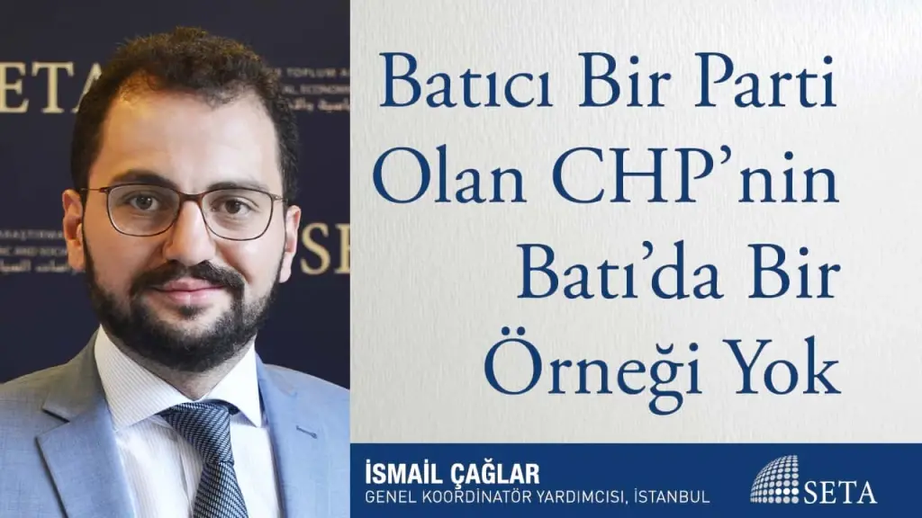 Batıcı Bir Parti Olan CHP’nin Batı’da Bir Örneği Yok