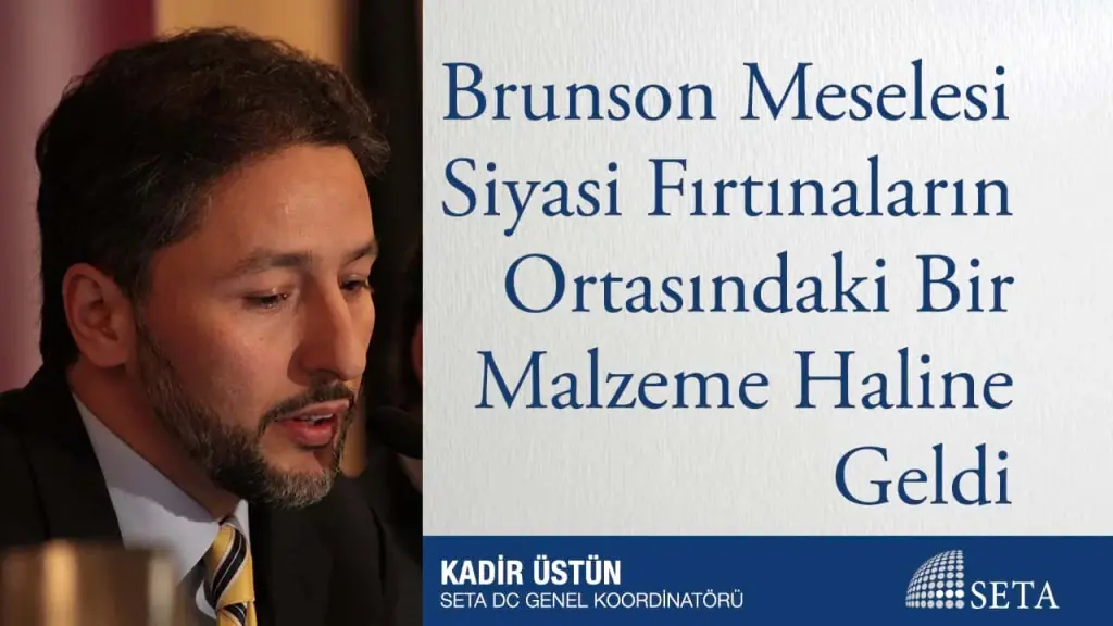 Brunson Meselesi Siyasi Fırtınaların Ortasındaki Bir Malzeme Haline Geldi