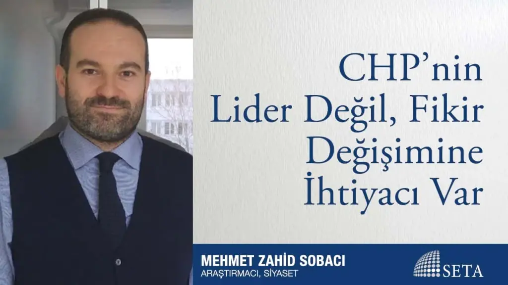 CHP’nin Lider Değil, Fikir Değişimine İhtiyacı Var