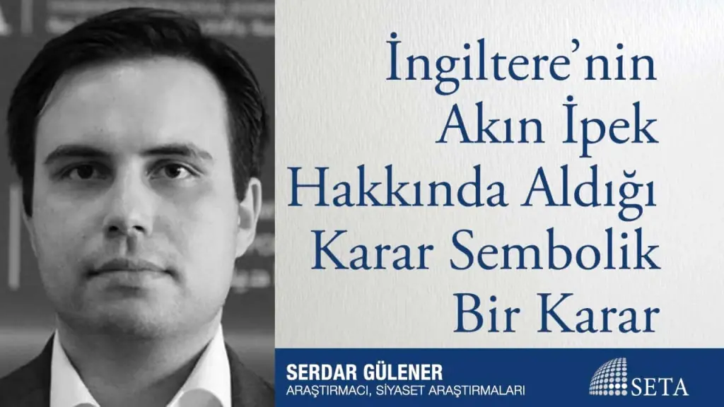 İngiltere’nin Akın İpek Hakkında Aldığı Karar Sembolik Bir Karar