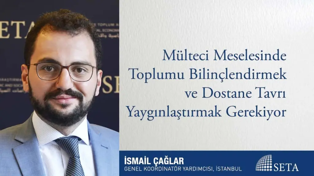 Mülteci Meselesinde Toplumu Bilinçlendirmek ve Dostane Tavrı Yaygınlaştırmak Gerekiyor