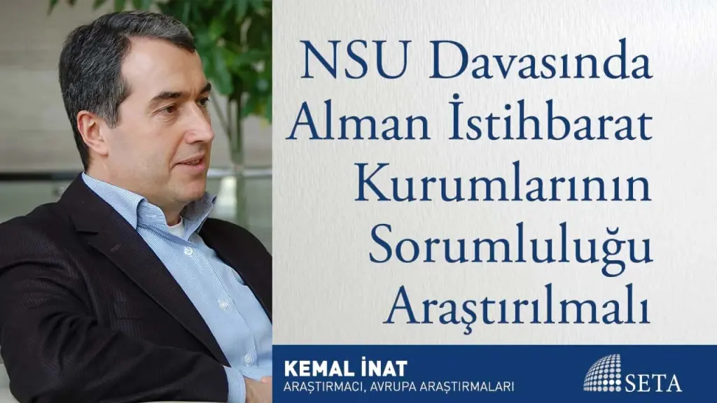 NSU Davasında Alman İstihbarat Kurumlarının Sorumluluğu Araştırılmalı