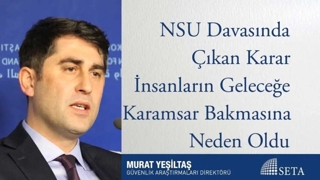 NSU Davasında Çıkan Karar İnsanların Geleceğe Karamsar Bakmasına Neden Oldu