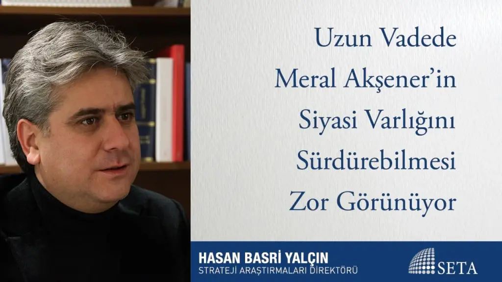 Uzun Vadede Meral Akşener’in Siyasi Varlığını Sürdürebilmesi Zor Görünüyor