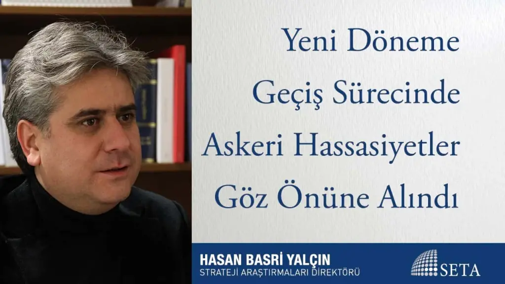 Yeni Döneme Geçiş Sürecinde Askeri Hassasiyetler Göz Önüne Alındı