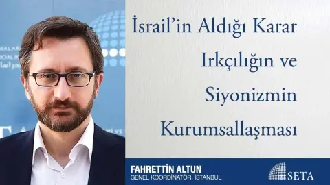 İsrail’in Aldığı Karar Irkçılığın ve Siyonizmin Kurumsallaşması