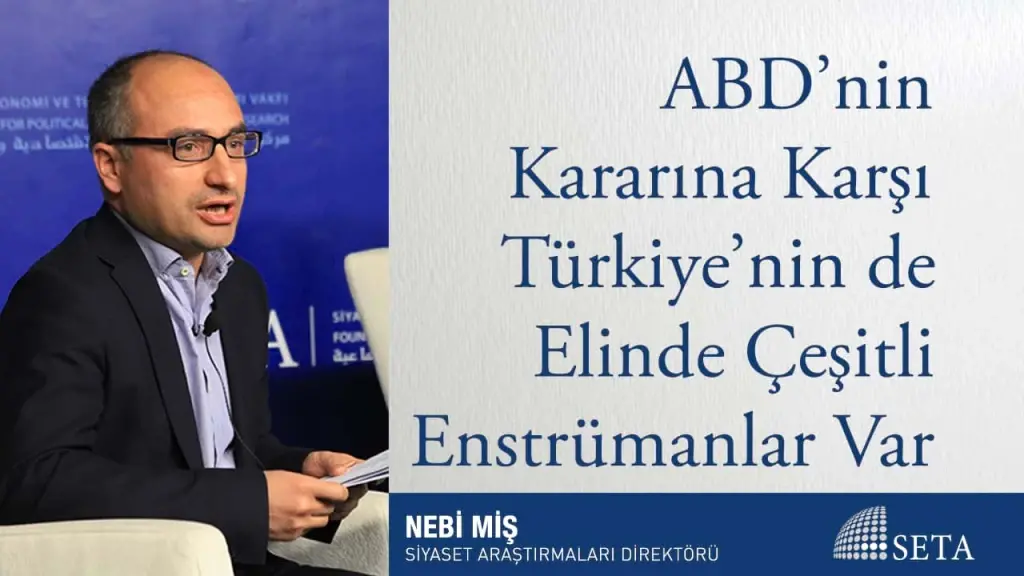 ABD’nin Kararına Karşı Türkiye’nin de Elinde Çeşitli Enstrümanlar Var