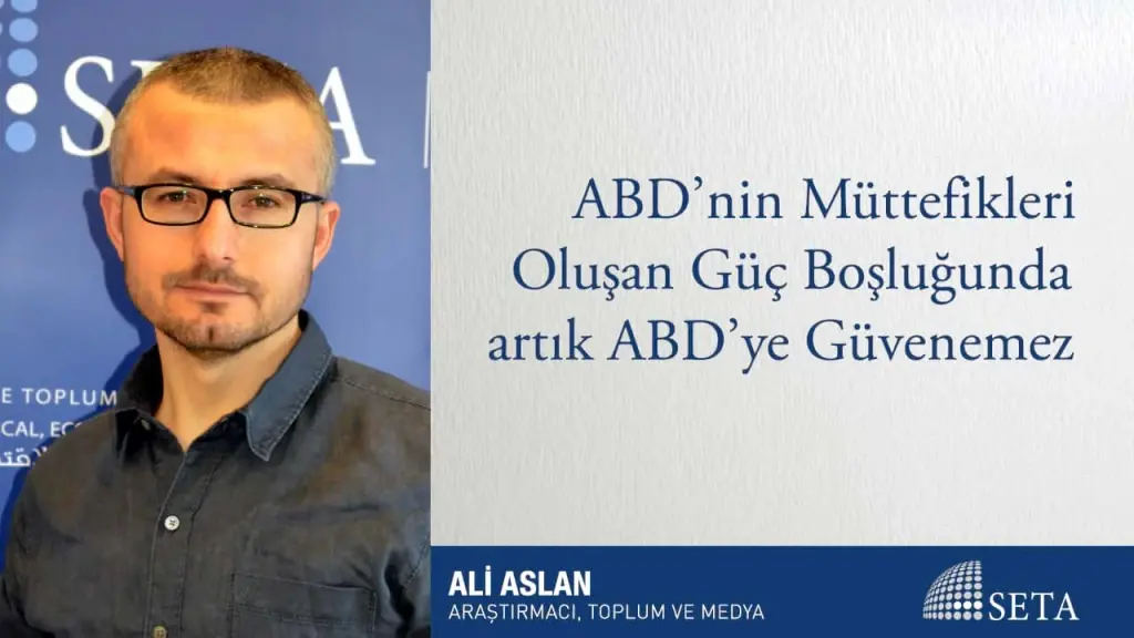 ABD’nin Müttefikleri Oluşan Güç Boşluğunda artık ABD’ye Güvenemez