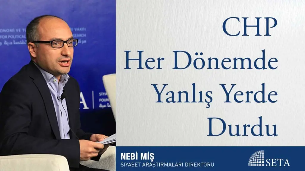 CHP Her Dönemde Yanlış Yerde Durdu