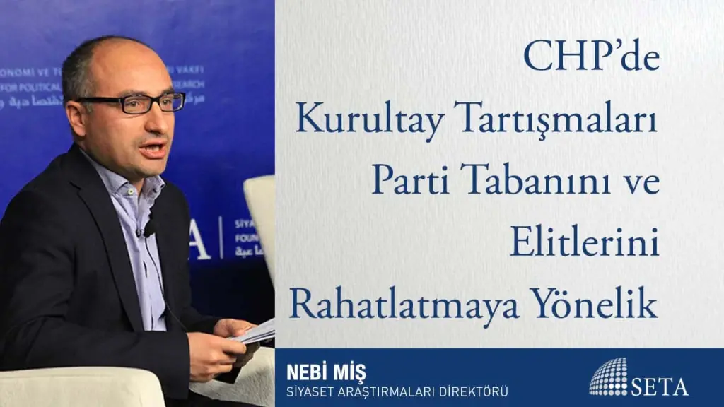 CHP’de Kurultay Tartışmaları Parti Tabanını ve Elitlerini Rahatlatmaya Yönelik