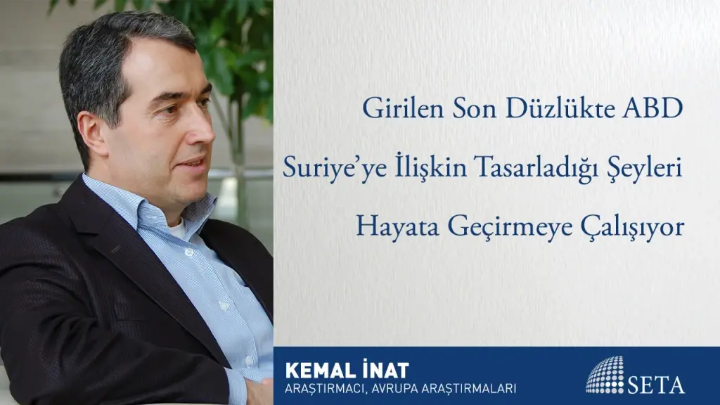 Girilen Son Düzlükte ABD Suriye’ye İlişkin Tasarladığı Şeyleri Hayata Geçirmeye Çalışıyor