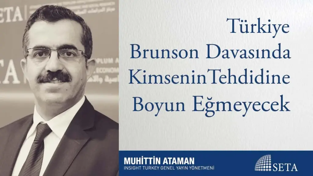Türkiye Brunson Davasında Kimsenin Tehdidine Boyun Eğmeyecek