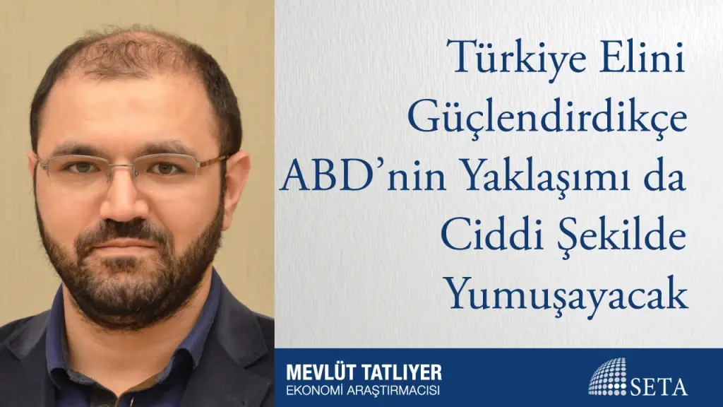 Türkiye Elini Güçlendirdikçe ABD’nin Yaklaşımı da Ciddi Şekilde Yumuşayacak