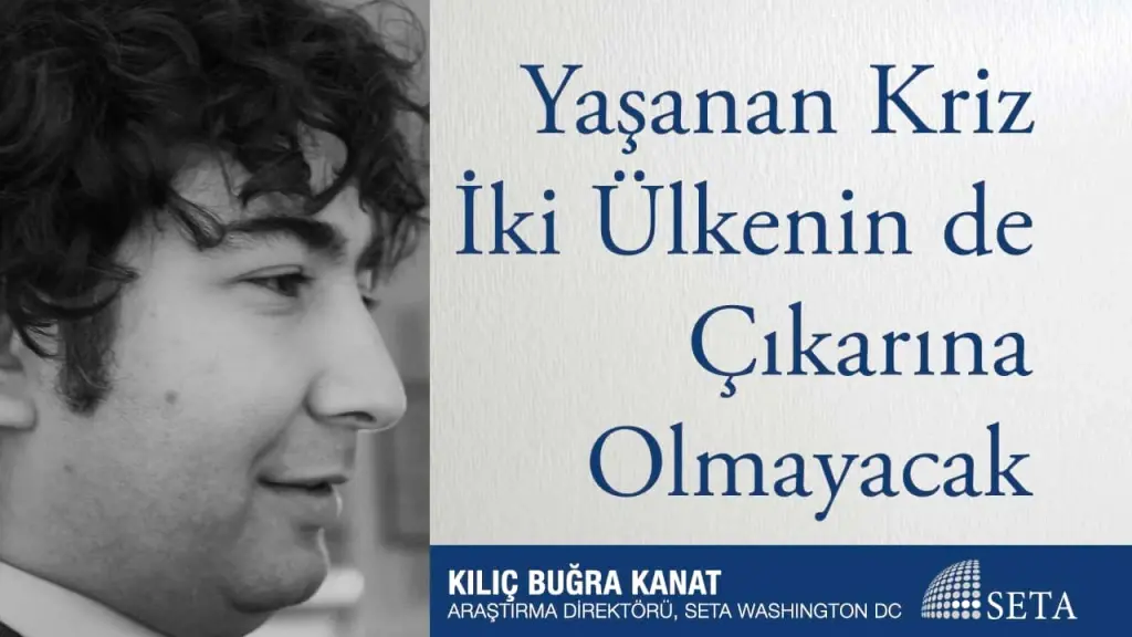 Yaşanan Kriz İki Ülkenin de Çıkarına Olmayacak