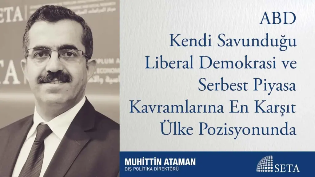 ABD Kendi Savunduğu Liberal Demokrasi ve Serbest Piyasa Kavramlarına En Karşıt Ülke Pozisyonunda