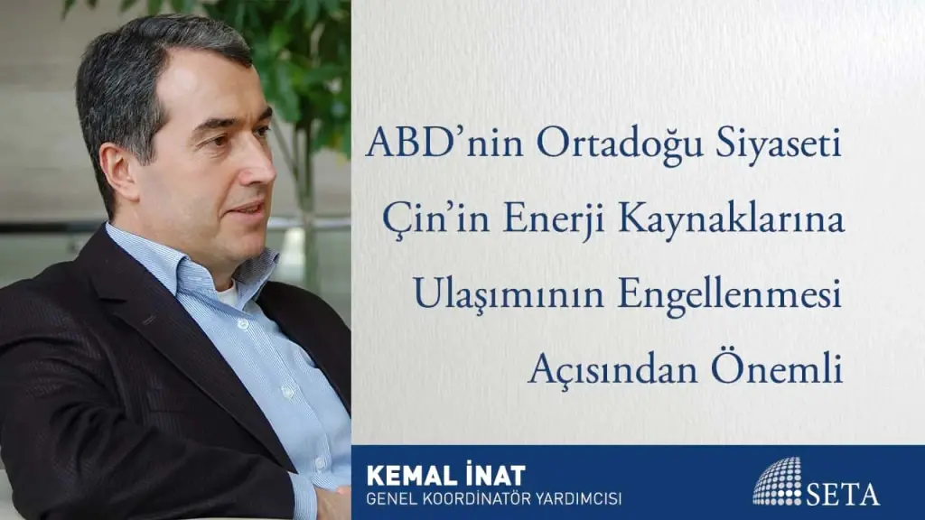 ABD’nin Ortadoğu Siyaseti Çin’in Enerji Kaynaklarına Ulaşımının Engellenmesi Açısından Önemli