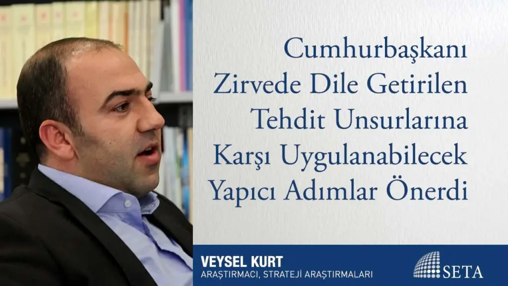 Cumhurbaşkanı Zirvede Dile Getirilen Tehdit Unsurlarına Karşı Uygulanabilecek Yapıcı Adımlar Önerdi