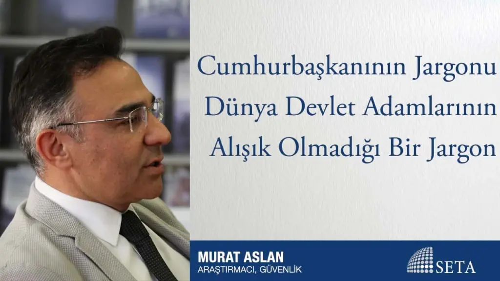 Cumhurbaşkanının Jargonu Dünya Devlet Adamlarının Alışık Olmadığı Bir Jargon