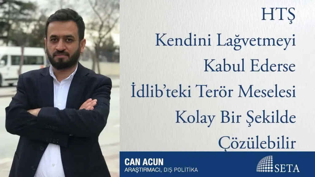 HTŞ Kendini Lağvetmeyi Kabul Ederse İdlib’teki Terör Meselesi Kolay Bir Şekilde Çözülebilir
