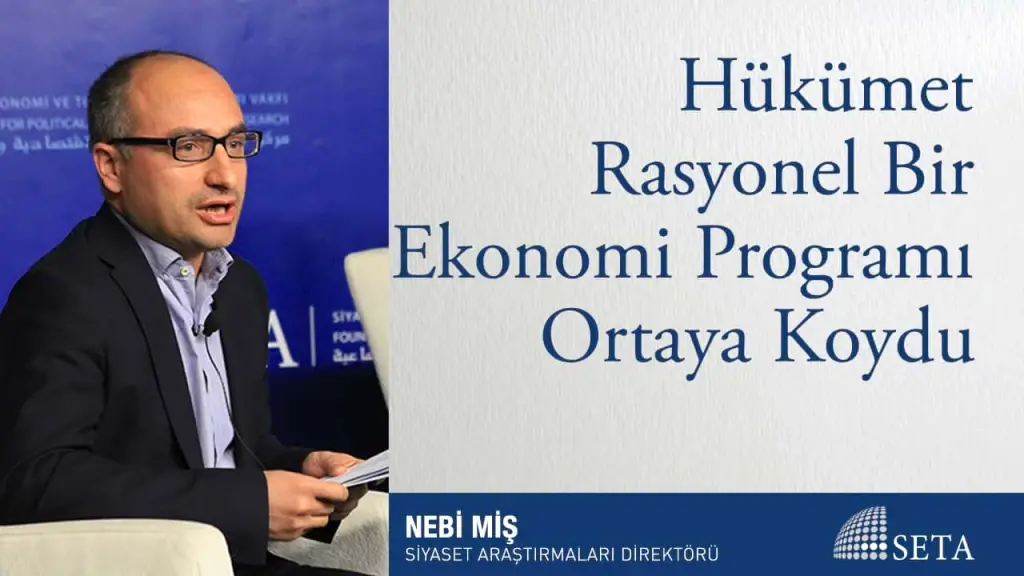 Hükümet Rasyonel Bir Ekonomi Programı Ortaya Koydu
