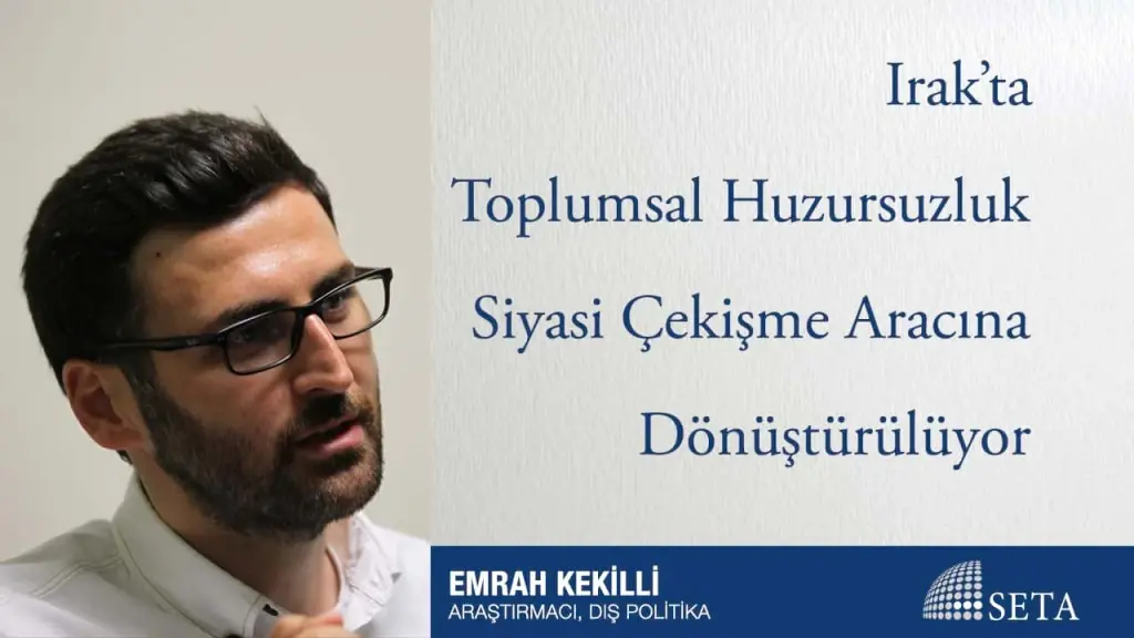 Irak’ta Toplumsal Huzursuzluk Siyasi Çekişme Aracına Dönüştürülüyor