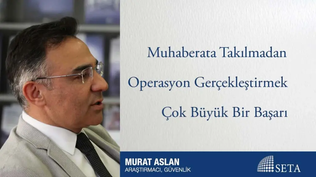 Muhaberata Takılmadan Operasyon Gerçekleştirmek Çok Büyük Bir Başarı
