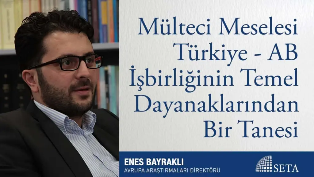 Mülteci Meselesi Türkiye - AB İşbirliğinin Temel Dayanaklarından Bir Tanesi