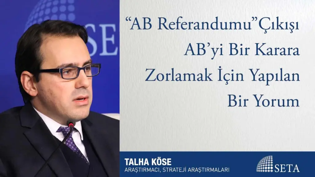 “AB Referandumu” Çıkışı AB’yi Bir Karara Zorlamak İçin Yapılan Bir Yorum