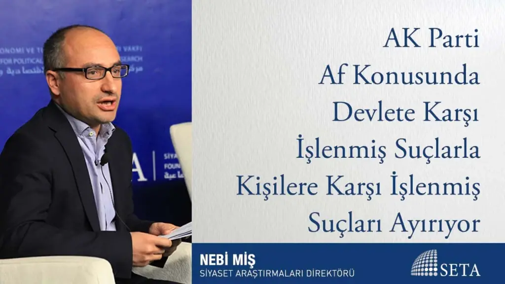 AK Parti Af Konusunda Devlete Karşı İşlenmiş Suçlarla Kişilere Karşı İşlenmiş Suçları Ayırıyor