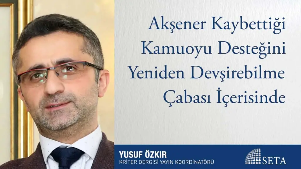 Akşener Kaybettiği Kamuoyu Desteğini Yeniden Devşirebilme Çabası İçerisinde