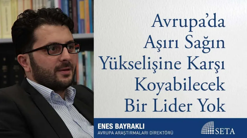 Avrupa’da Aşırı Sağın Yükselişine Karşı Koyabilecek Bir Lider Olmaması Çok Önemli Bir Sorun