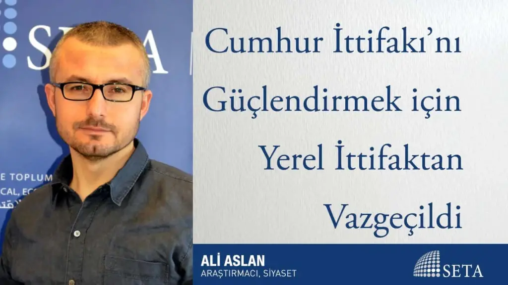 Cumhur İttifakı’nı Güçlendirmek için Yerel İttifaktan Vazgeçildi