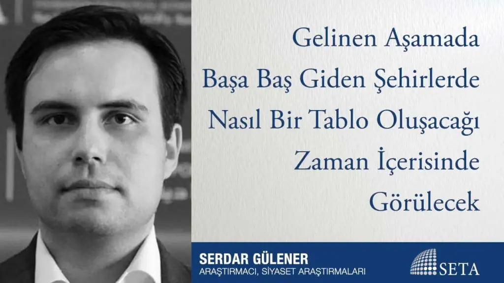 Gelinen Aşamada Başa Baş Giden Şehirlerde Nasıl Bir Tablo Oluşacağı Zaman İçerisinde Görülecek