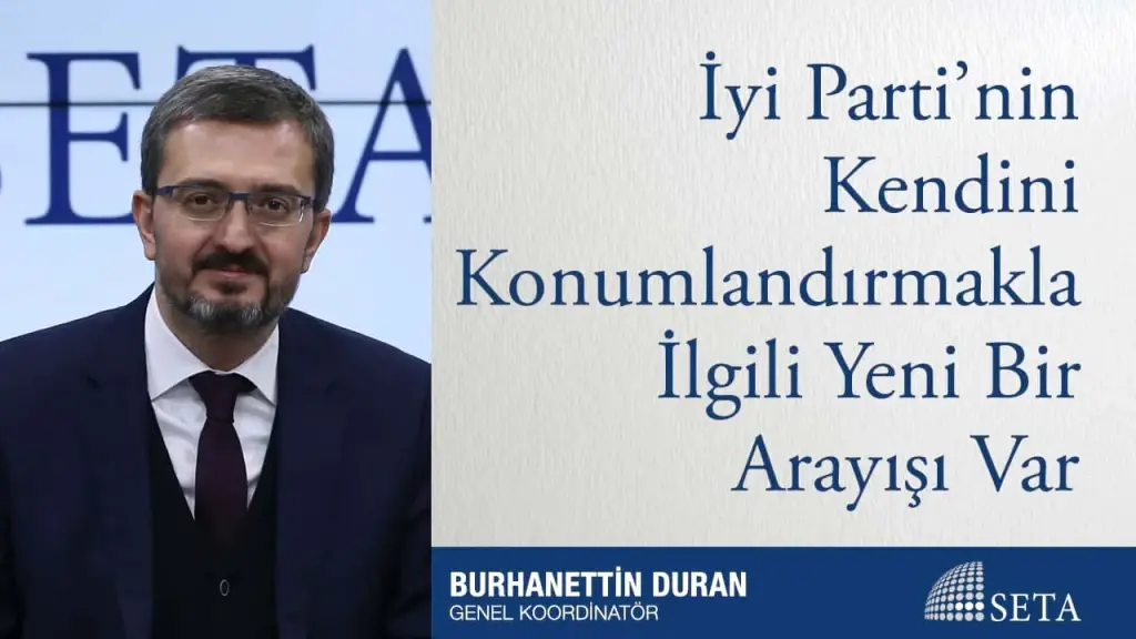 İyi Parti’nin Kendini Konumlandırmakla İlgili Yeni Bir Arayışı Var