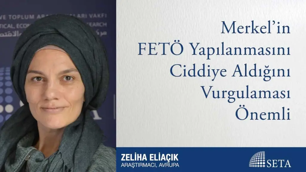 Merkel’in FETÖ Yapılanmasını Ciddiye Aldığını Vurgulaması Önemli