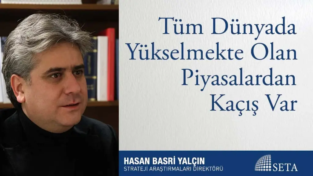 Tüm Dünyada Yükselmekte Olan Piyasalardan Kaçış Var