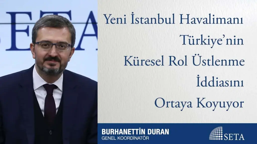 Yeni İstanbul Havalimanı Türkiye’nin Küresel Rol Üstlenme İddiasını Ortaya Koyuyor